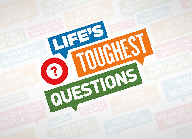 Life’s Toughest Questions