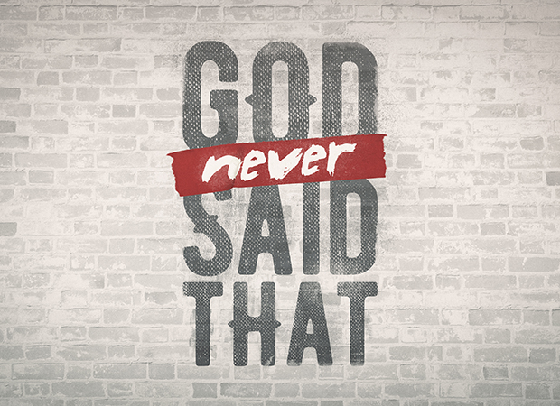 God Never Said That
