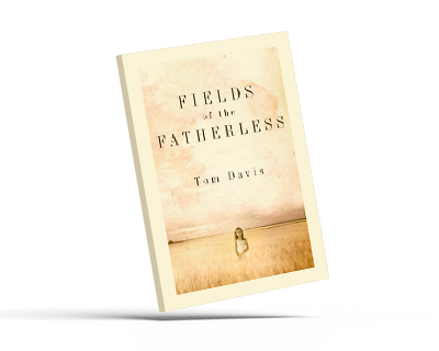 Fields of the Fatherless by Tom Davis